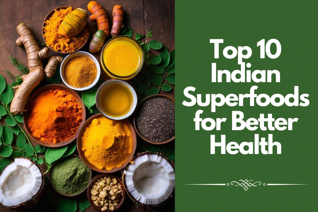 10 Indian Superfoods You Should Add to Your Diet Today